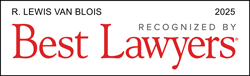 R. Lewis Van Blois | Recognized by Best Lawyers 2025
